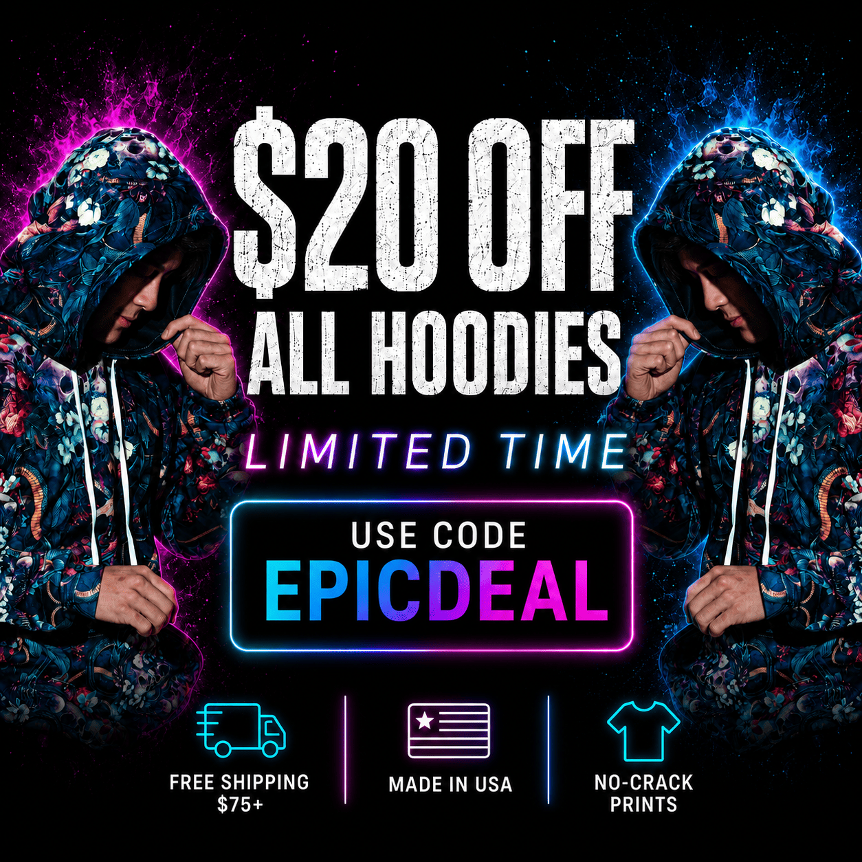 $20 off all hoodies — limited time, use code EPICDEAL. Free shipping $75+, made in USA, no-crack prints.