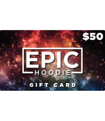 $50 Gift Card, Gift Card, Epic Hoodie - Epic Hoodie